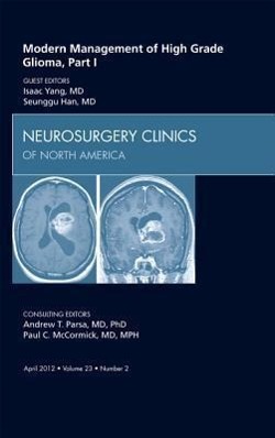 Modern Management of High Grade Glioma, Part I, an Issue of Neurosurgery Clinics