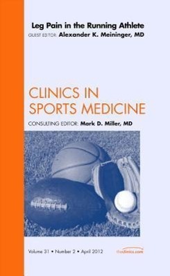 Leg Pain in the Running Athlete, an Issue of Clinics in Sports Medicine