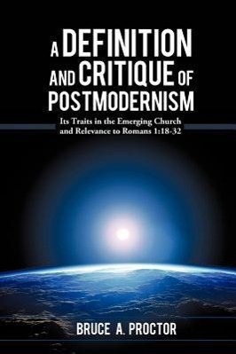 A Definition and Critique of Postmodernism