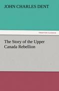 The Story of the Upper Canada Rebellion