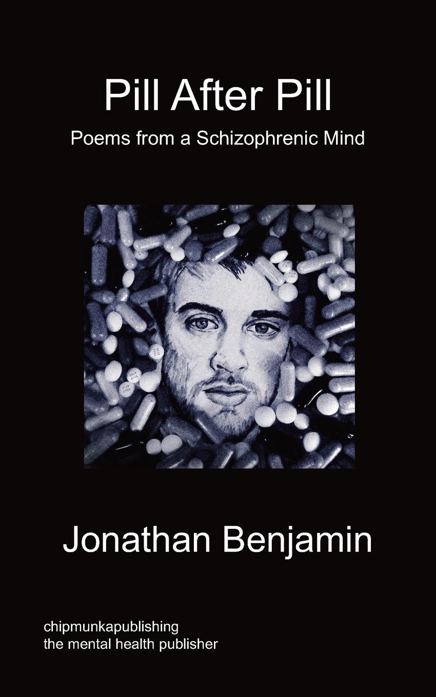 Pill After Pill - Poems from a Schizophrenic Mind