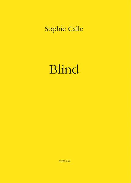 Sophie Calle: Blind