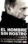 El hombre sin rostro : el sorprendente ascenso de Vladimir Putin