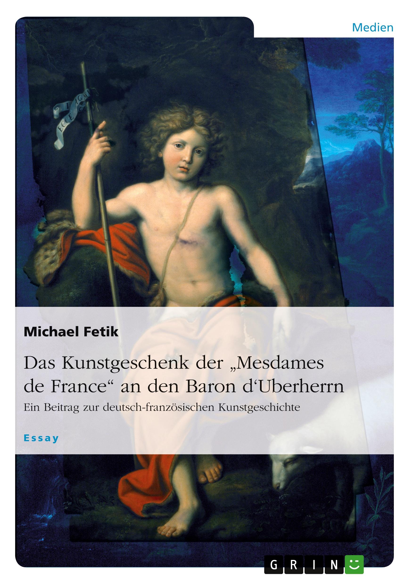 Das Kunstgeschenk der "Mesdames de France" an den Baron d'Uberherrn