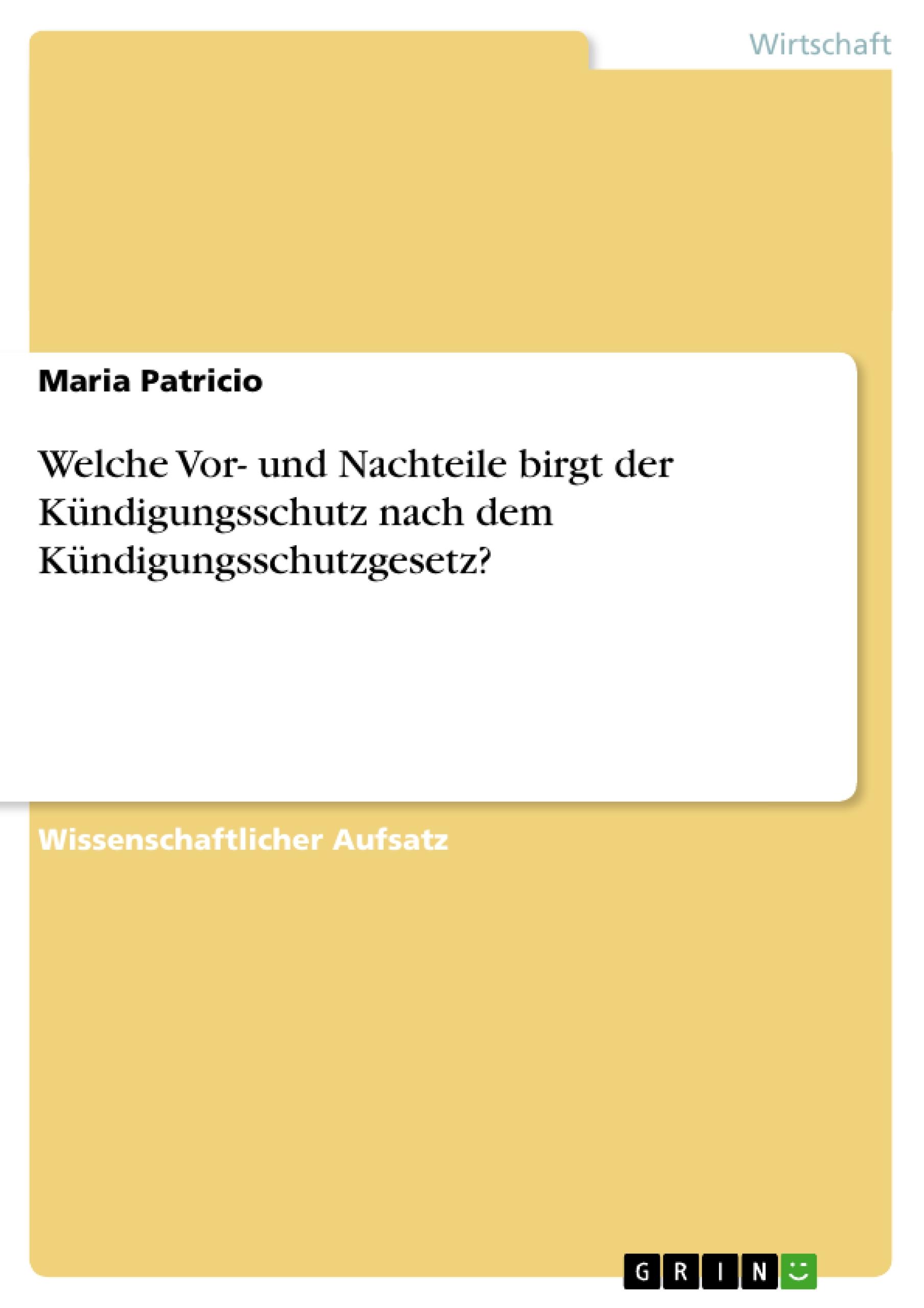 Welche Vor- und Nachteile birgt der Kündigungsschutz nach dem Kündigungsschutzgesetz?