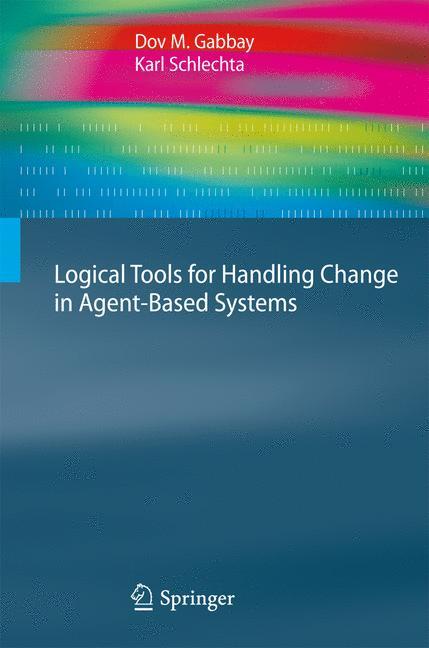 Logical Tools for Handling Change in Agent-Based Systems