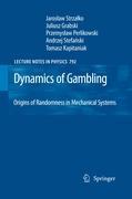 Dynamics of Gambling: Origins of Randomness in Mechanical Systems