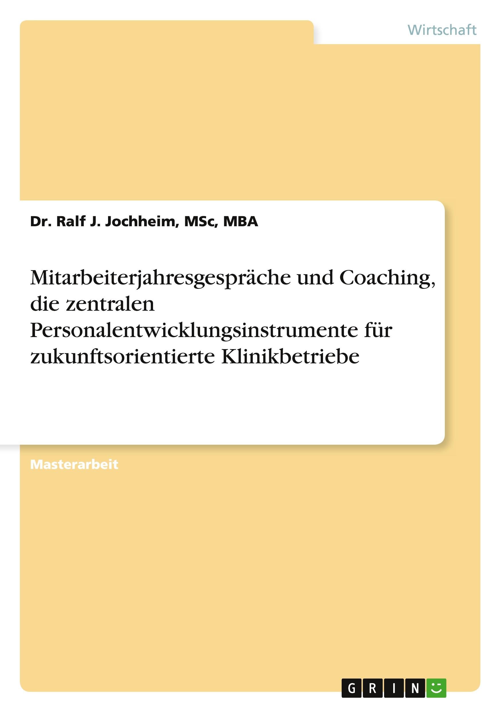 Mitarbeiterjahresgespräche und Coaching, die zentralen Personalentwicklungsinstrumente für zukunftsorientierte Klinikbetriebe