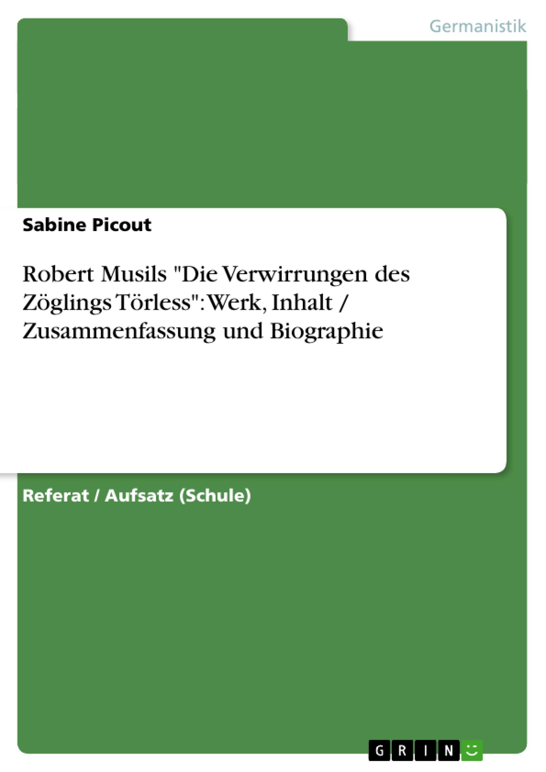 Robert Musils "Die Verwirrungen des Zöglings Törless": Werk, Inhalt / Zusammenfassung und Biographie