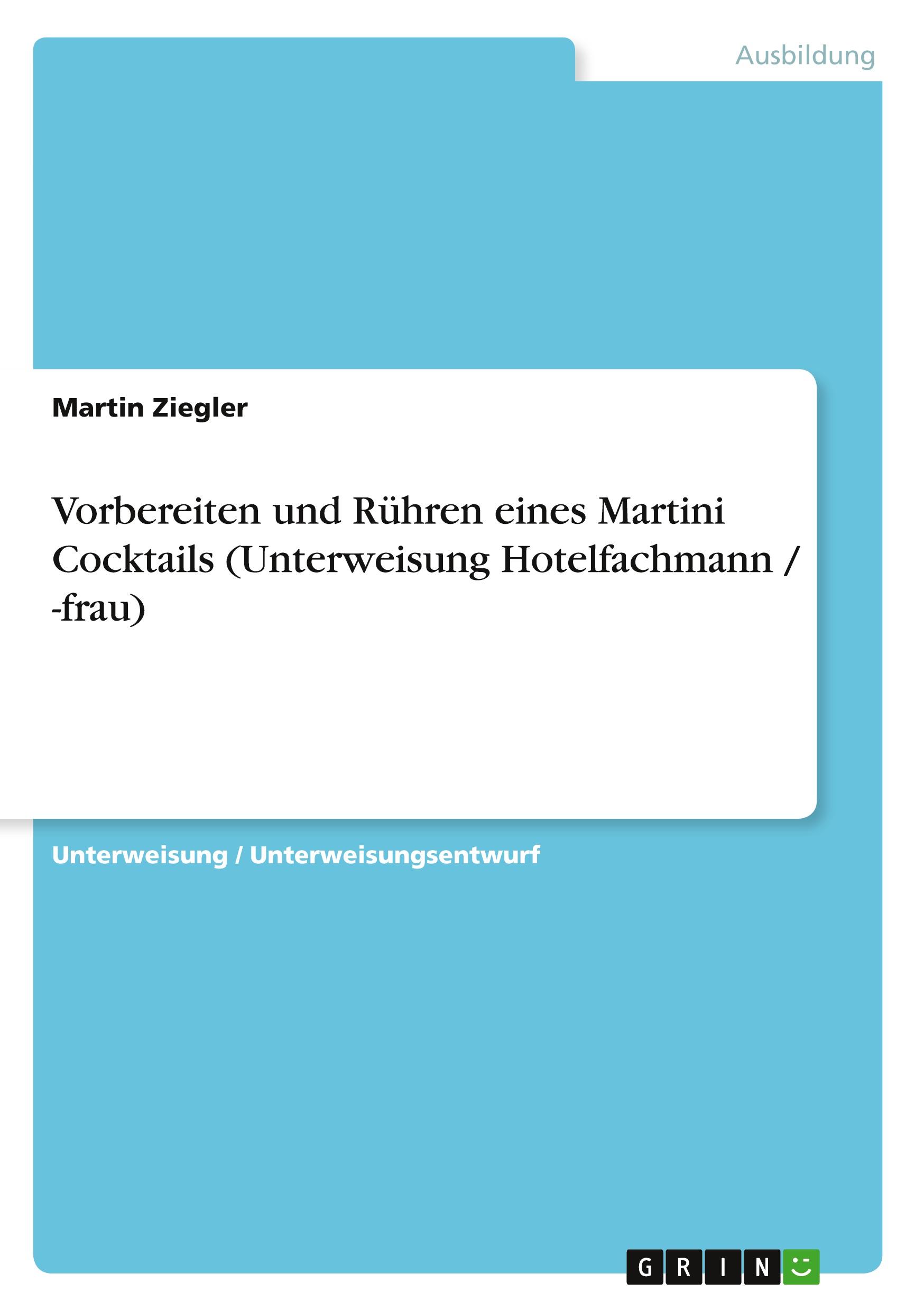 Vorbereiten und Rühren eines Martini Cocktails (Unterweisung Hotelfachmann / -frau)