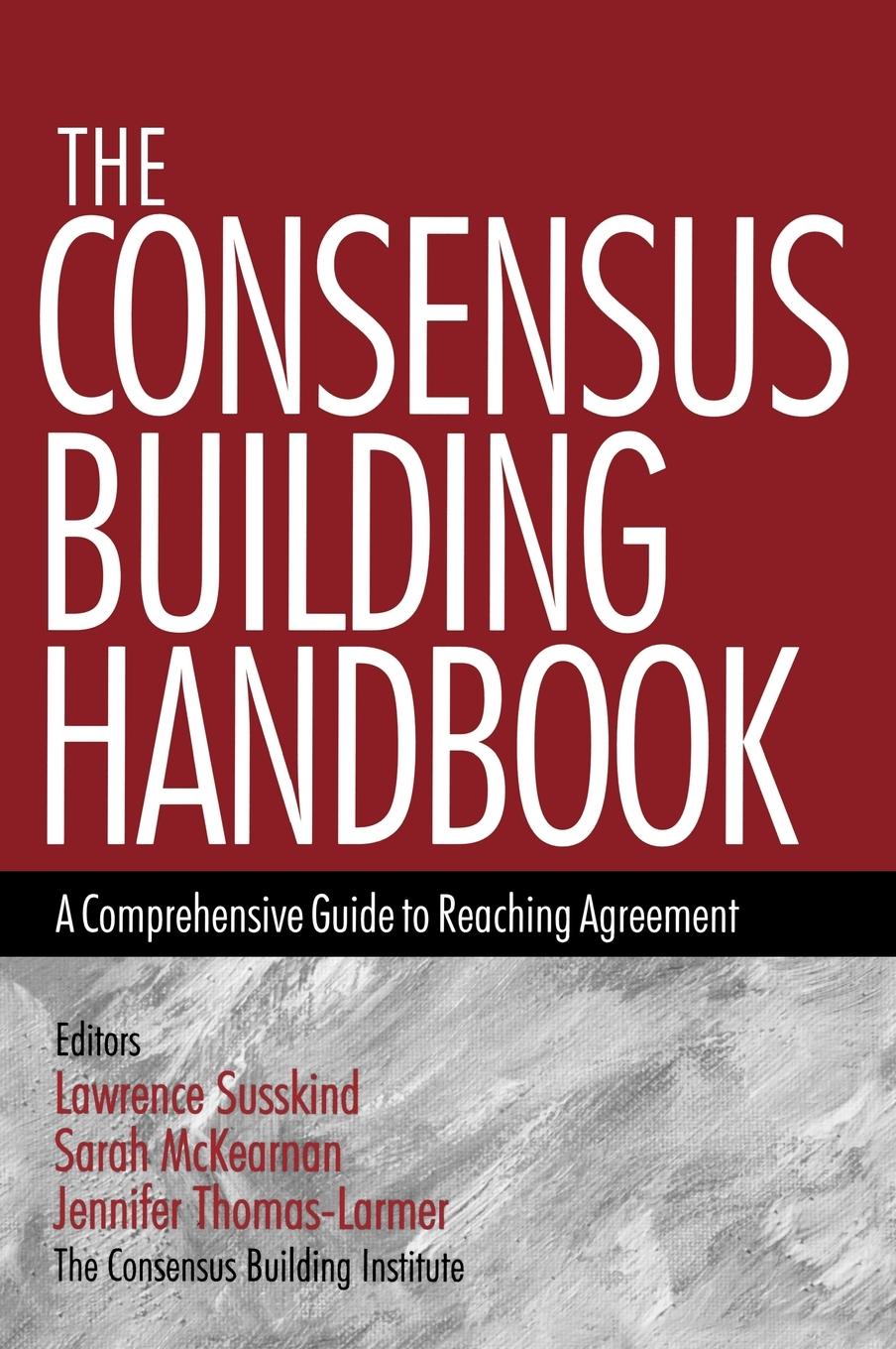 The Consensus Building Handbook