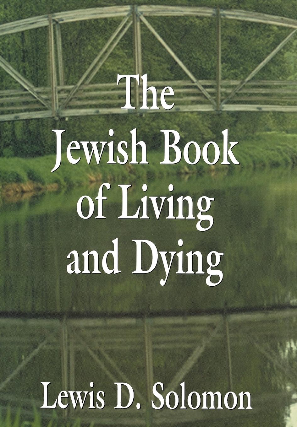 The Jewish Book of Living and Dying