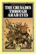 The Crusades Through Arab Eyes