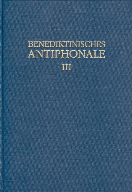 Benediktinisches Antiphonale Band III