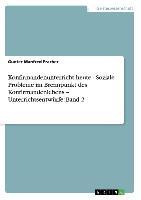 Konfirmandenunterricht heute - Soziale Probleme im Brennpunkt des Konfirmandenlebens ¿ Unterrichtsentwürfe: Band 2