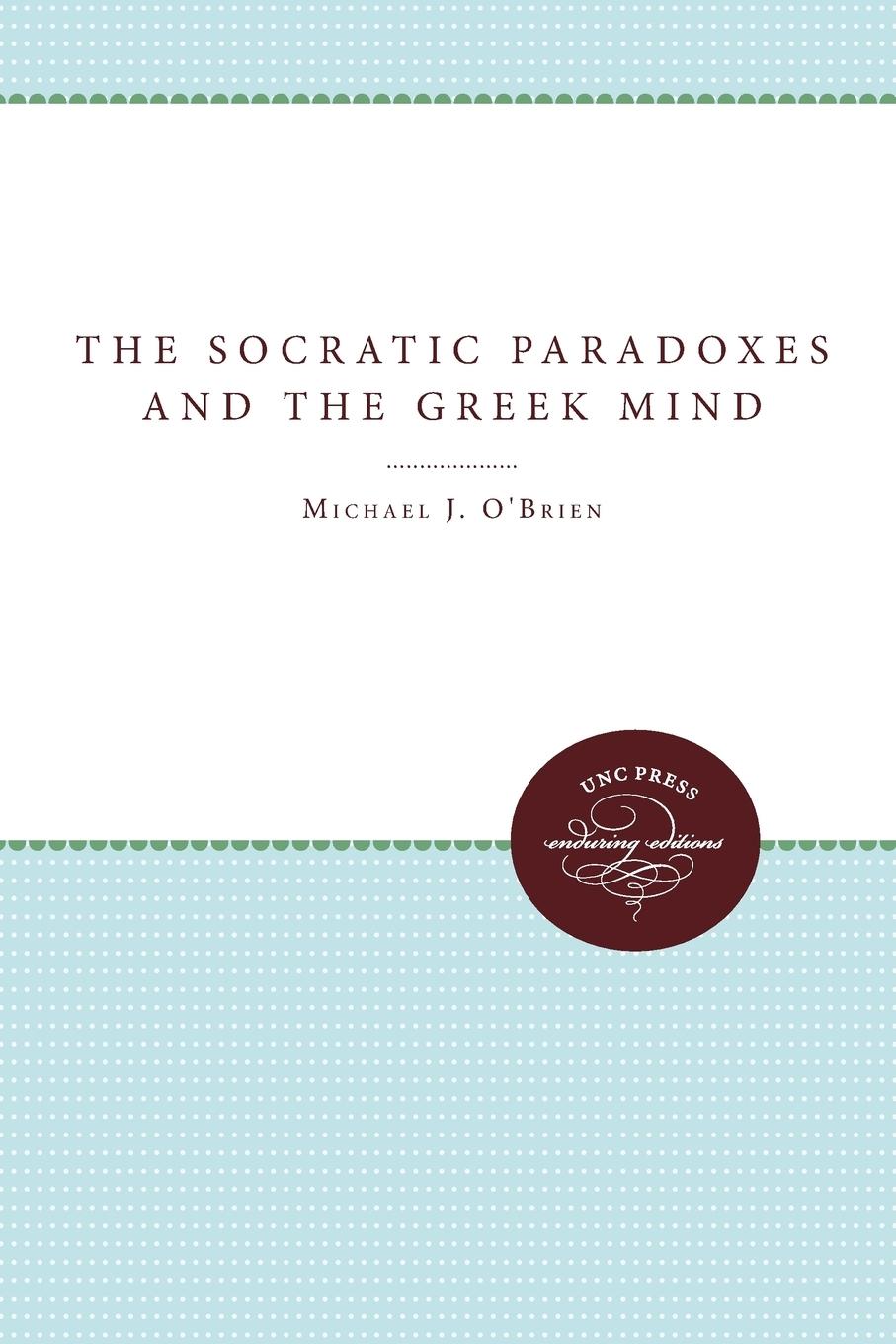 The Socratic Paradoxes and the Greek Mind