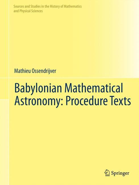 Babylonian Mathematical Astronomy: Procedure Texts