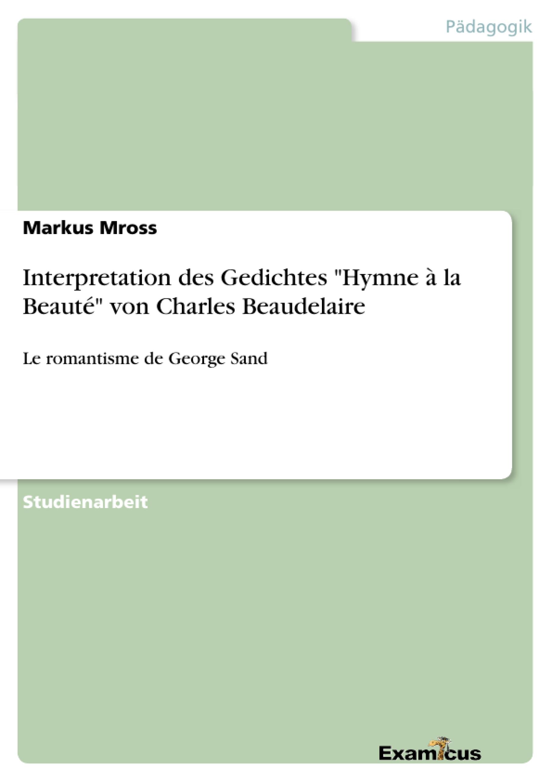 Interpretation des Gedichtes "Hymne à la Beauté" von Charles Beaudelaire