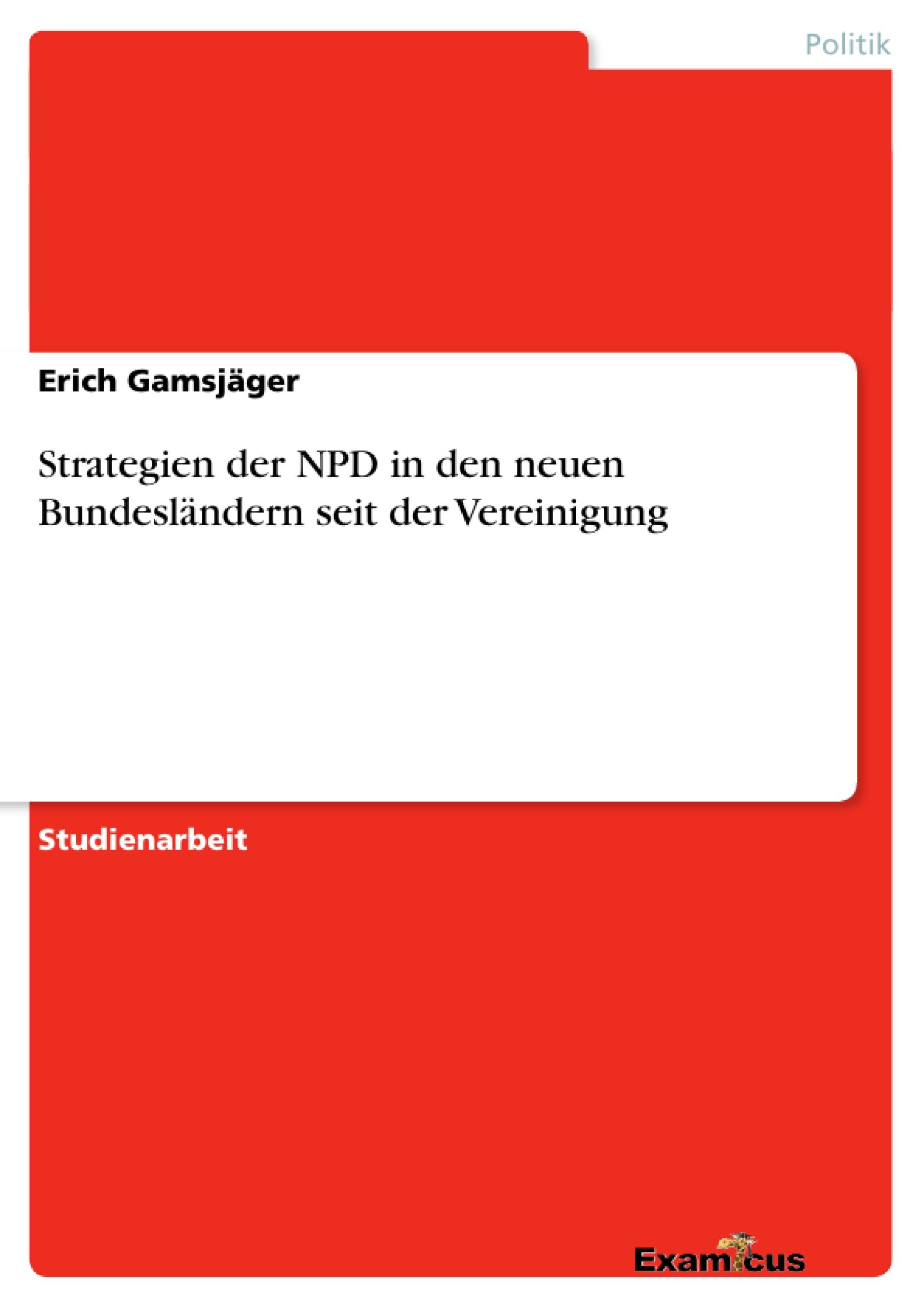 Strategien der NPD in den neuen Bundesländern seit der Vereinigung