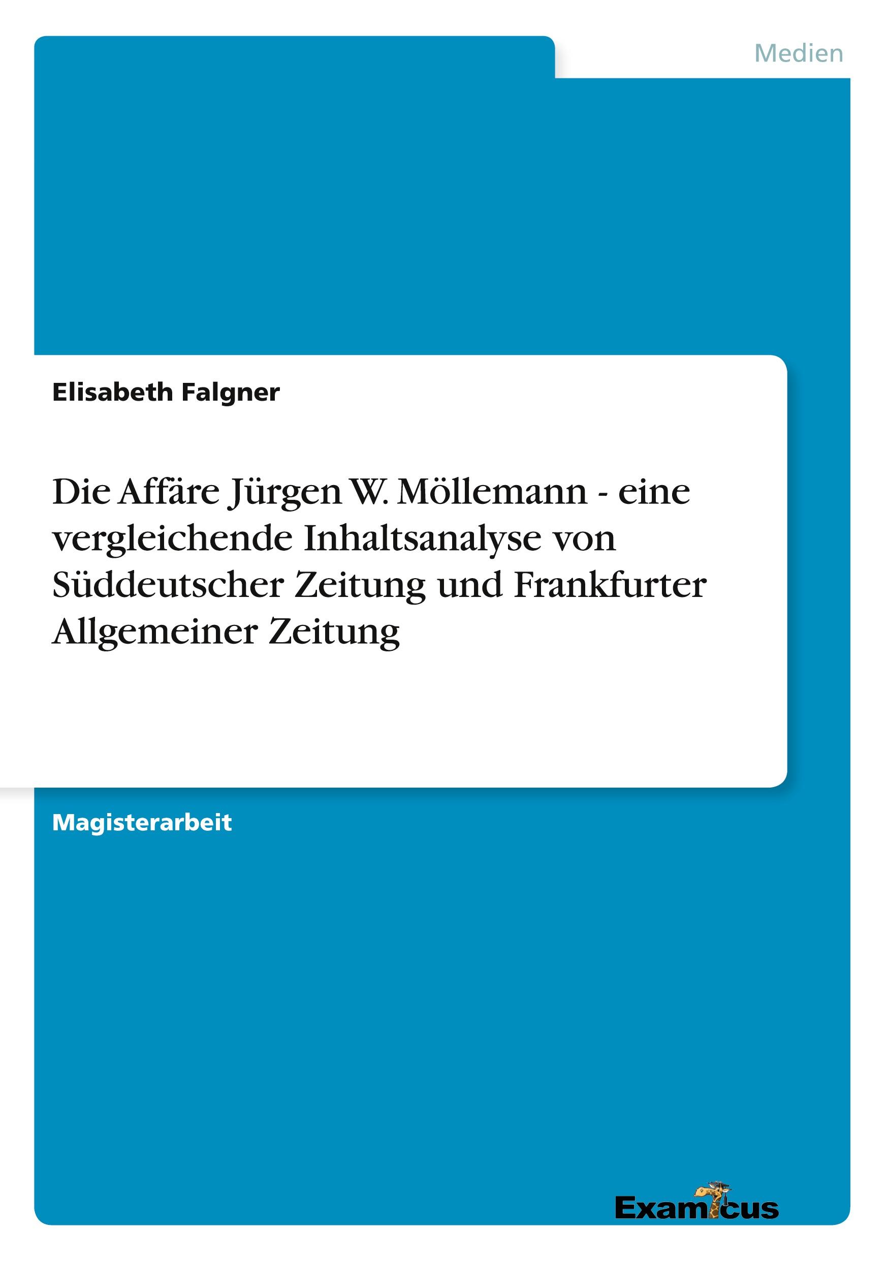 Die Affäre Jürgen W. Möllemann - eine vergleichende Inhaltsanalyse von Süddeutscher Zeitung und Frankfurter Allgemeiner Zeitung