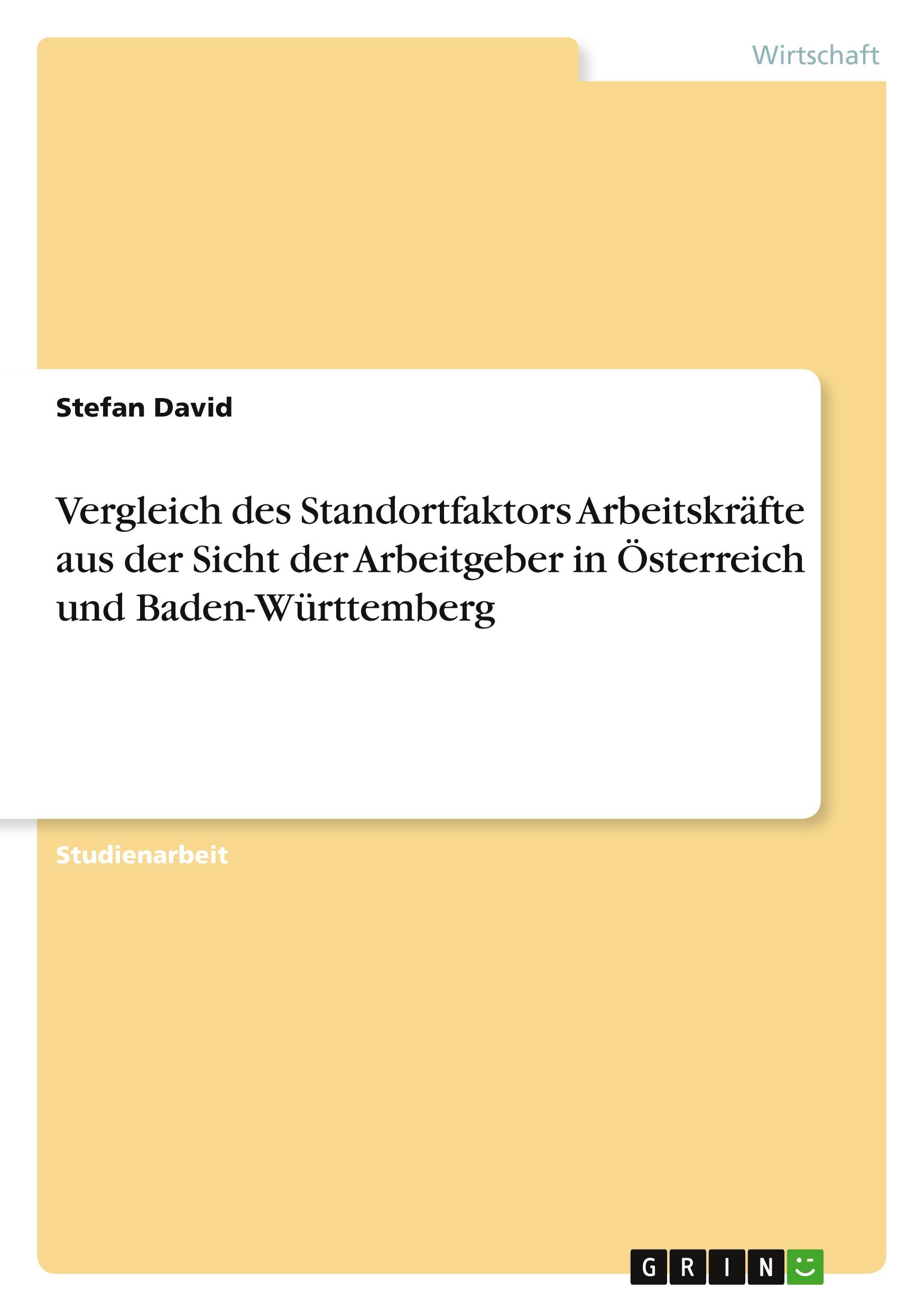 Vergleich des Standortfaktors Arbeitskräfte aus der Sicht der Arbeitgeber in Österreich und Baden-Württemberg