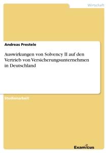 Auswirkungen von Solvency II auf den Vertrieb von Versicherungsunternehmen in Deutschland