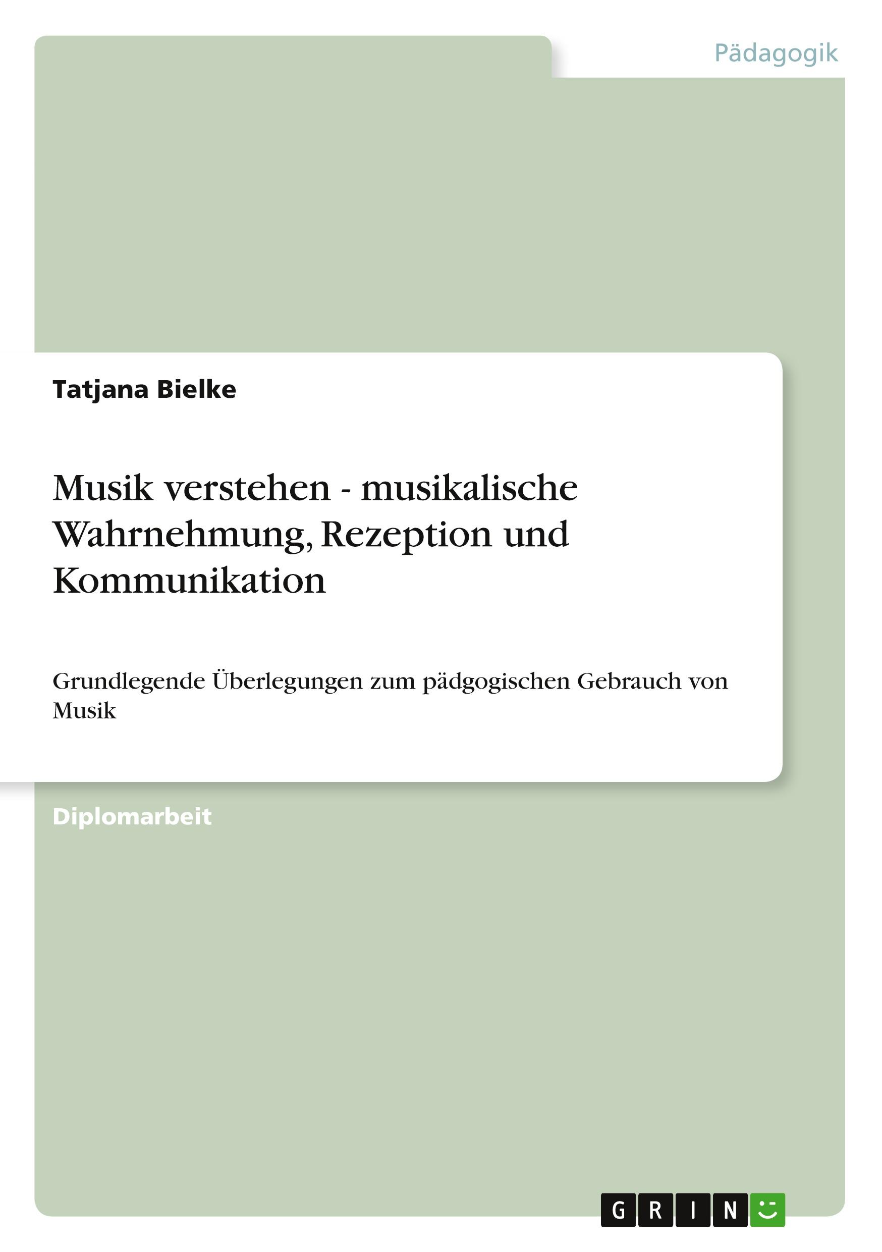 Musik verstehen - musikalische Wahrnehmung, Rezeption und Kommunikation