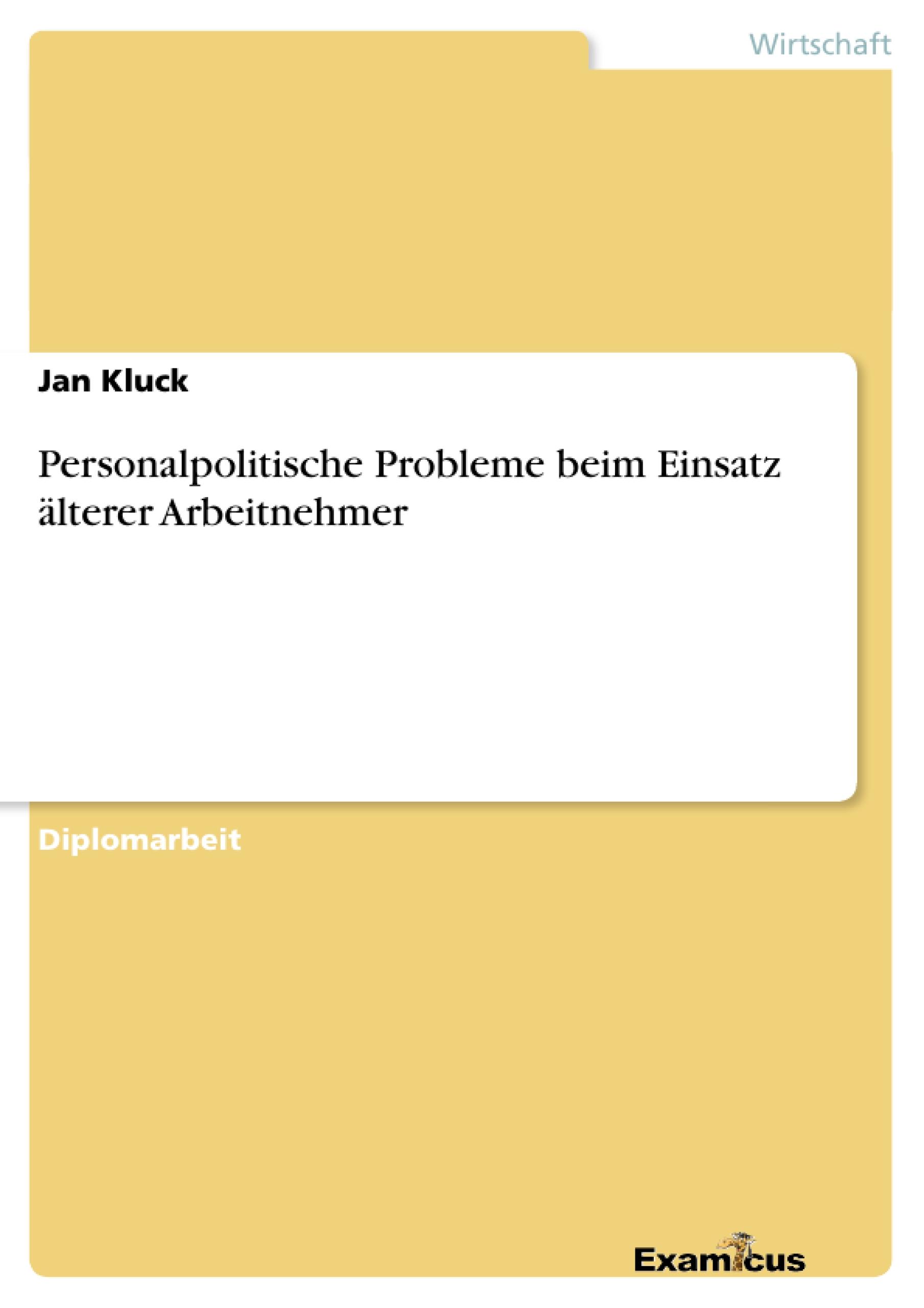 Personalpolitische Probleme beim Einsatz älterer Arbeitnehmer