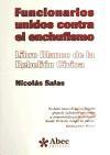 Funcionarios unidos contra el enchufismo : libro blanco de la rebelión cívica