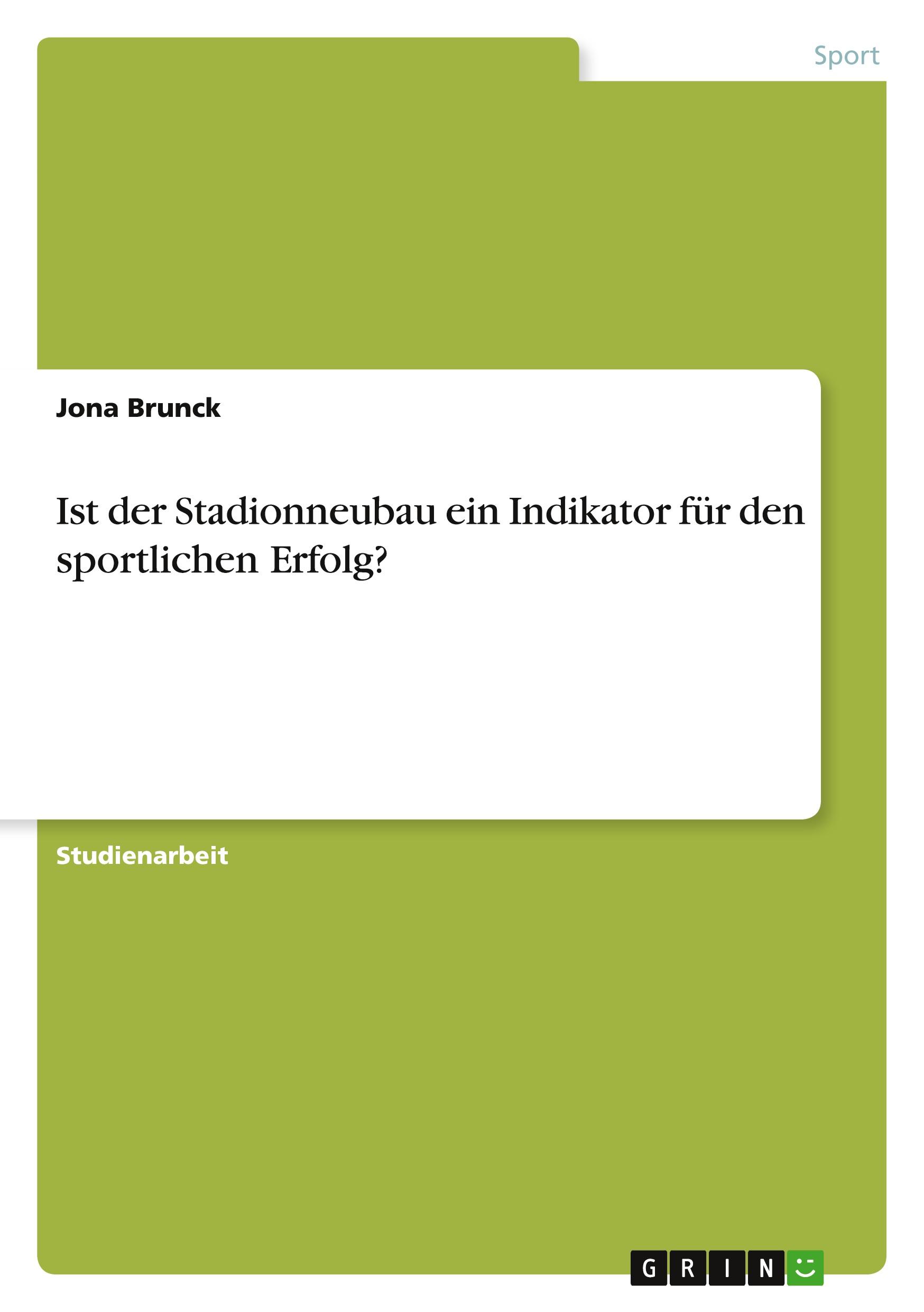 Ist der Stadionneubau ein Indikator für den sportlichen Erfolg?