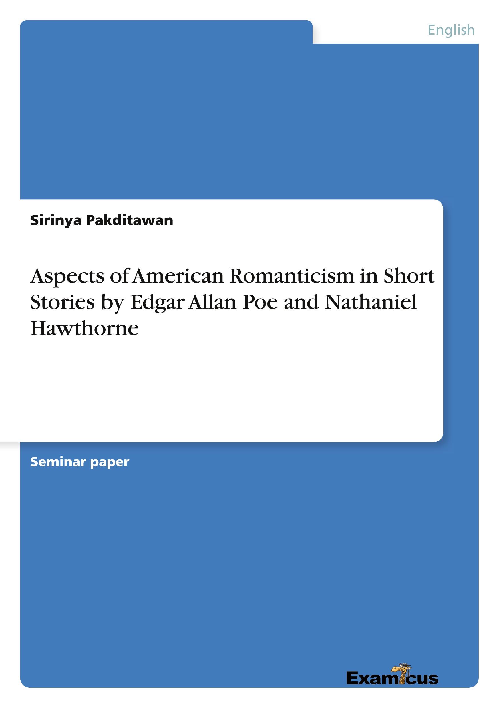 Aspects of American Romanticism in Short Stories by Edgar Allan Poe and Nathaniel Hawthorne