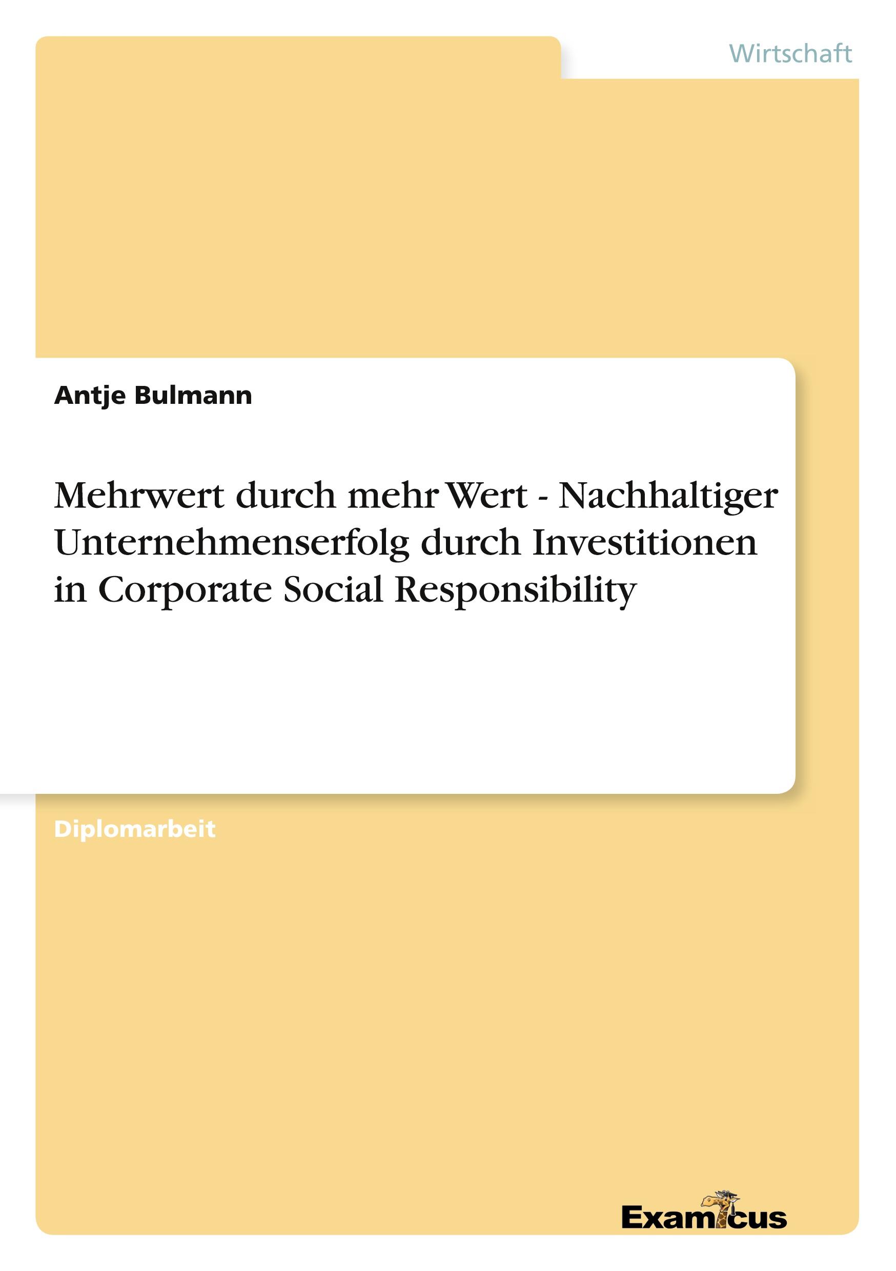 Mehrwert durch mehr Wert - Nachhaltiger Unternehmenserfolg durch Investitionen in Corporate Social Responsibility