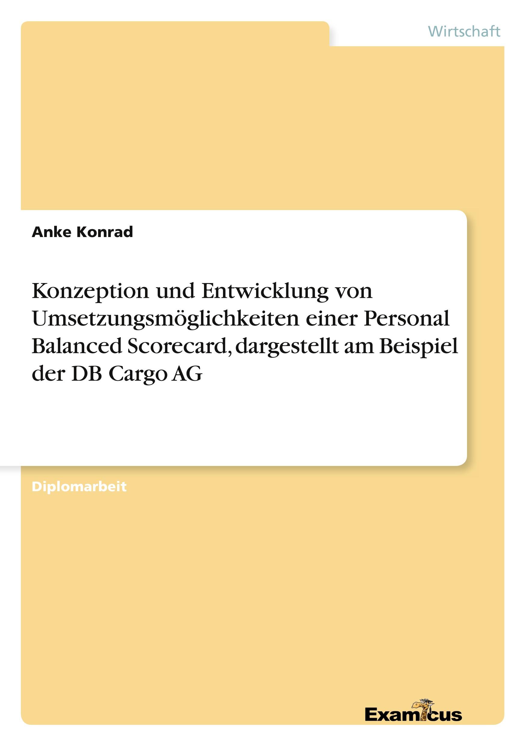 Konzeption und Entwicklung von Umsetzungsmöglichkeiten einer Personal Balanced Scorecard, dargestellt am Beispiel der DB Cargo AG