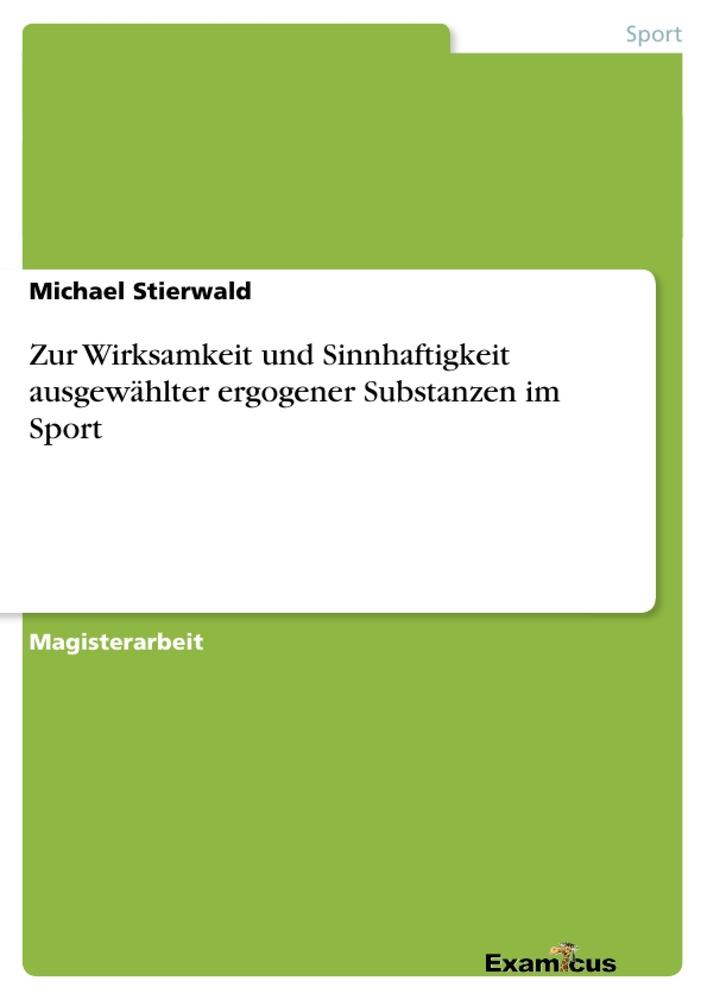 Zur Wirksamkeit und Sinnhaftigkeit ausgewählter ergogener Substanzen im Sport