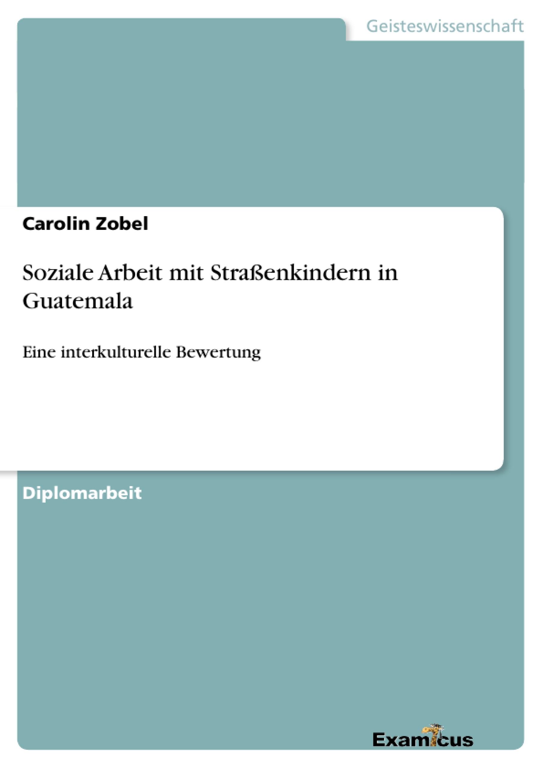 Soziale Arbeit mit Straßenkindern in Guatemala