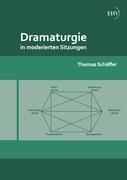 Dramaturgie in moderierten Sitzungen