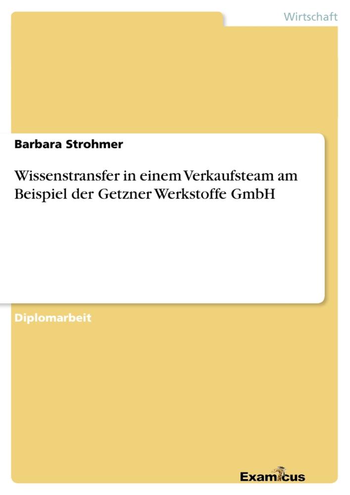 Wissenstransfer in einem Verkaufsteam am Beispiel der Getzner Werkstoffe GmbH