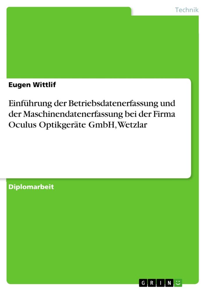 Einführung der Betriebsdatenerfassung und der Maschinendatenerfassung bei der Firma Oculus Optikgeräte GmbH, Wetzlar