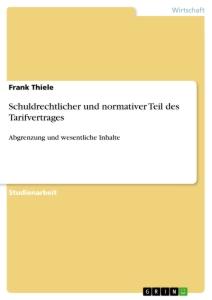 Schuldrechtlicher und normativer Teil des Tarifvertrages