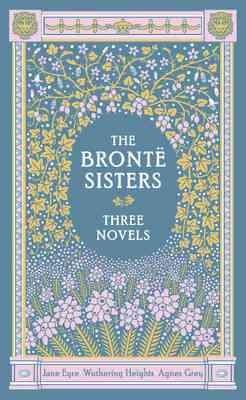 The Bronte Sisters: Three Novels