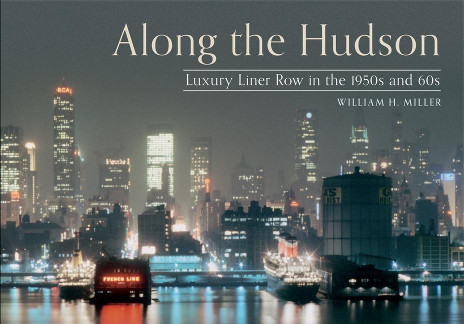 Along the Hudson: Luxury Liner Row in the 50s and 60s