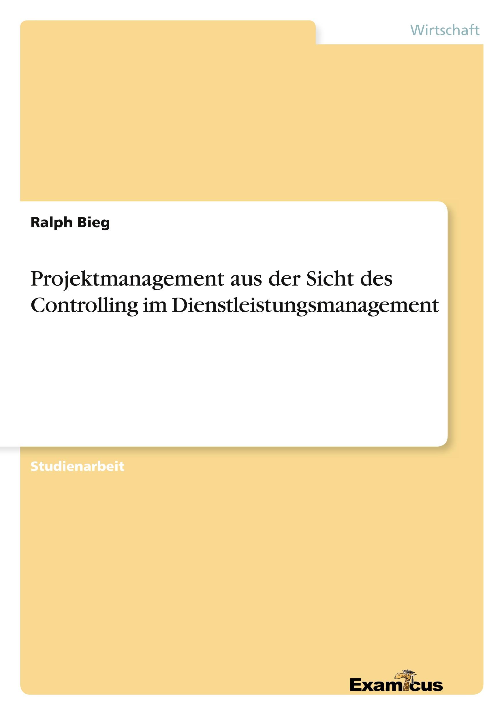 Projektmanagement aus der Sicht des Controlling im Dienstleistungsmanagement