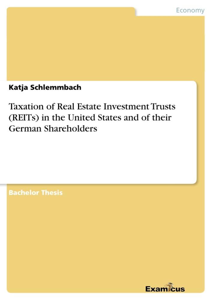 Taxation of Real Estate Investment Trusts (REITs) in the United States and of their German Shareholders