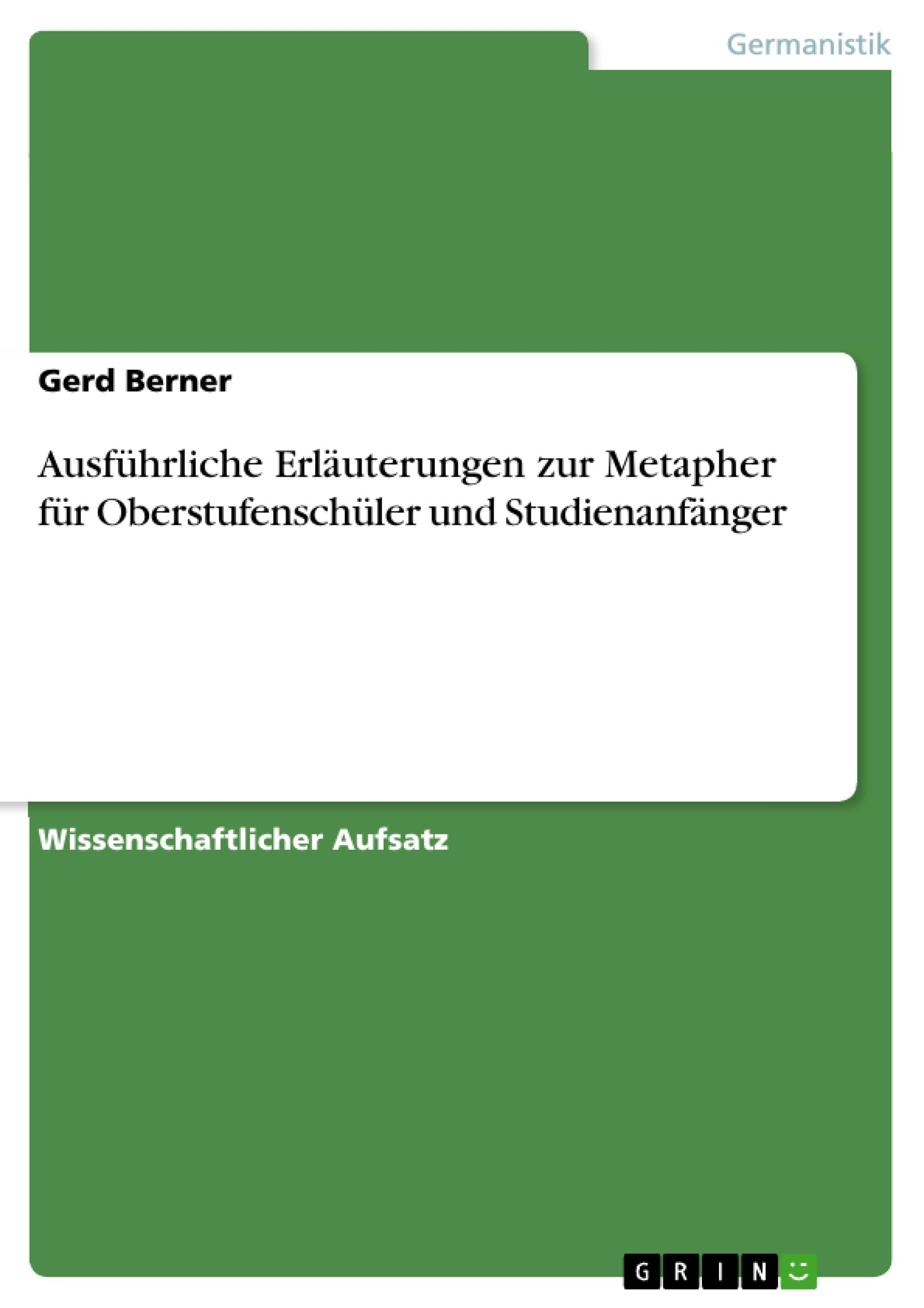 Ausführliche Erläuterungen  zur Metapher für Oberstufenschüler und Studienanfänger