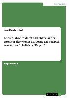 Konstruktionen der Weiblichkeit in der Literatur der Wiener Moderne am Beispiel von Arthur Schnitzlers "Reigen"