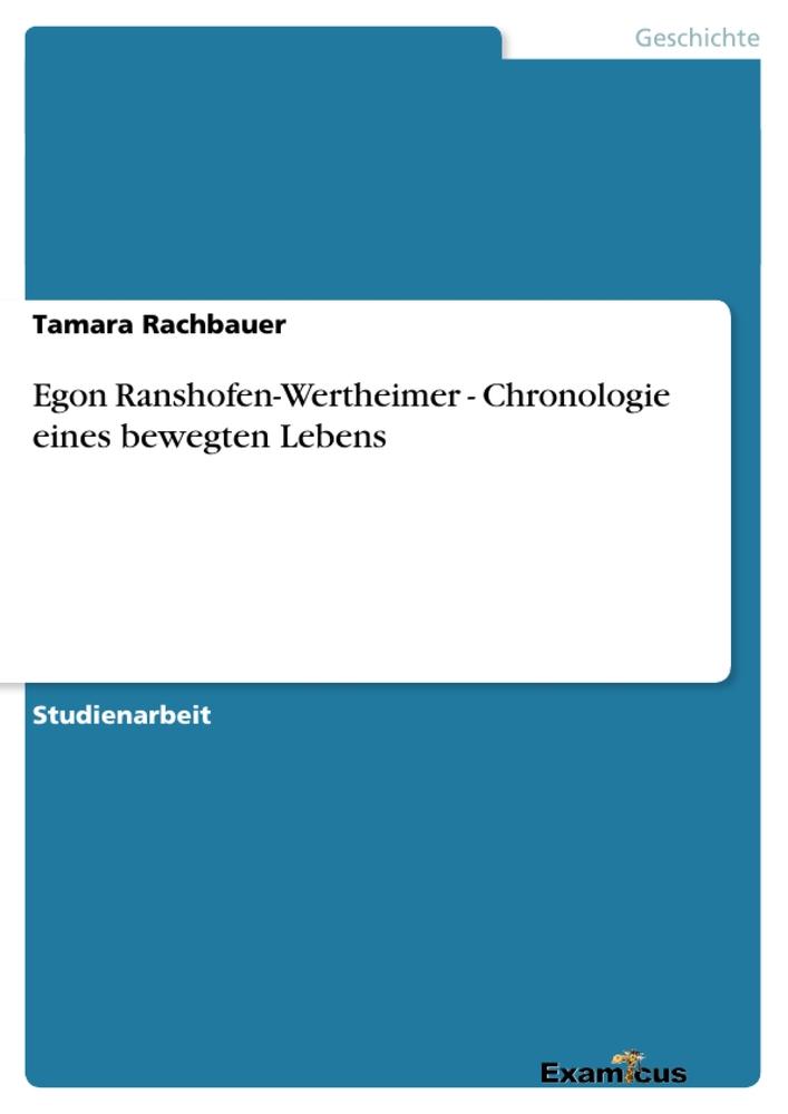 Egon Ranshofen-Wertheimer  - Chronologie eines bewegten Lebens