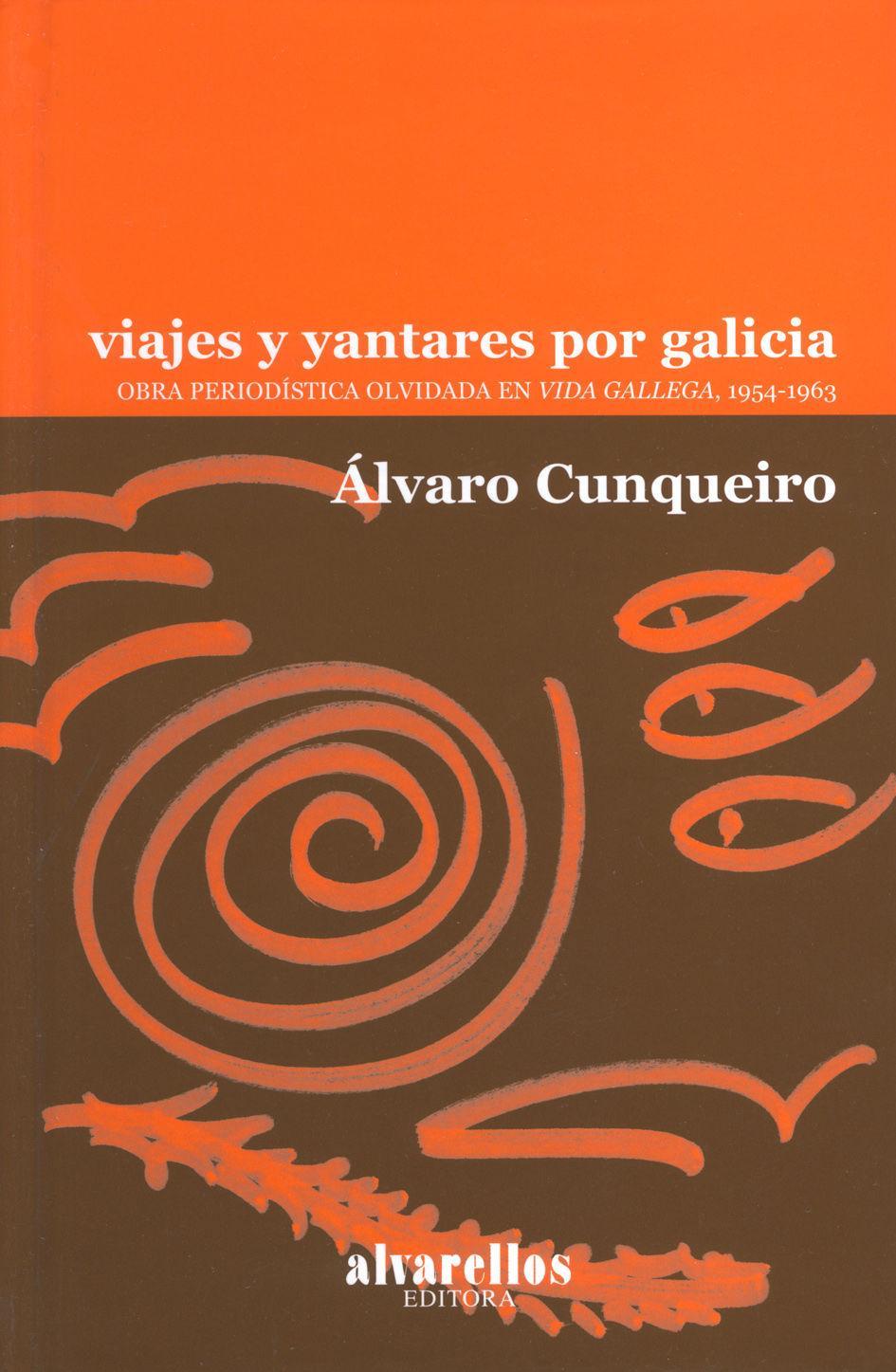 Viajes y yantares por Galicia : obra periodística en Vida Gallega 1954-1963