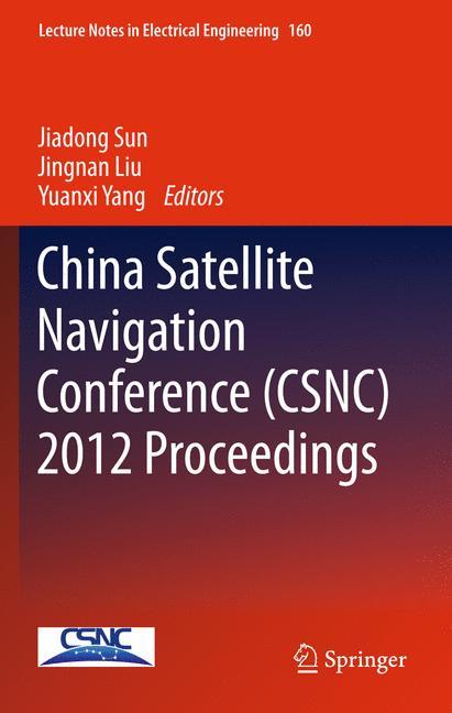 China Satellite Navigation Conference (CSNC) 2012 Proceedings