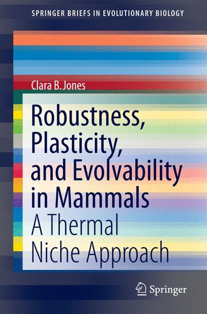 Robustness, Plasticity, and Evolvability in Mammals