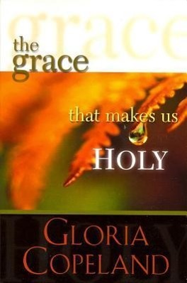 The Grace That Makes Us Holy